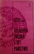 JAREMA MACISZEWSKI - SZLACHTA POLSKA I JEJ PAŃSTWO
