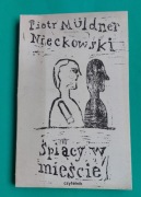 ŚPIĄCY W MIEŚCIE, Piotr Muldner Nieckowski