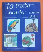 To trzeba wiedzieć Leksykon szkolny