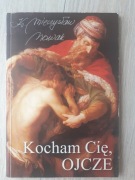 Kocham Cię, Ojcze Modlitwa Jezusa modlitwą Kościoła ks. Mieczysław Nowak