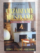Lauri Ward - Urządzamy mieszkanie, wykorzystaj to co masz