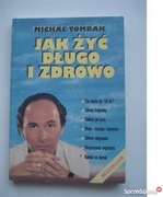 Jak żyć długo i zdrowo - Michał Tombak