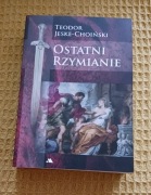 OSTATNI RZYMIANIE Teodor Jeske- Choiński