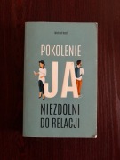 Pokolenie Ja. Niezdolni do relacji – Socjologia, związki, Michael Nast