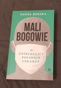 Mali bogowie o znieczulicy polskich lekarzy