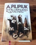 Litr ciekłego ołowiu - Andrzej Pilipiuk