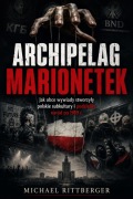 Archipelag Marionetek - M. Rittberger (2026) | HIT! Geopolityka BND KGB