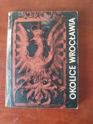 Okolice Wrocławia. Przewodnik z mapą krajoznawczą