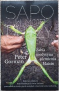 Sapo w mojej duszy. Żabia medycyna plemienia Matses / Peter Gorman