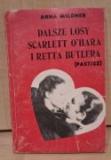 A. Mildner,Dalsze losy Scarlett O-Hara i Retta Butlera (pastisz),W-wa 1991