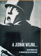 Katalog wystawy „A jednak wojna… Wojna obronna 1939"