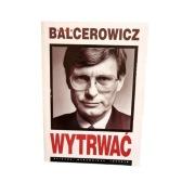 Wytrwać Leszek Balcerowicz