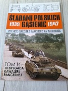 Śladami Polskich Gąsienic tom 14 "10 Brygada Kawalerii Pancernej".