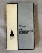Na srebrnym globie. Rękopis z Księżyca Jerzy Żuławski (wstęp Stanisław Lem)