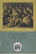 Życie polskie Torunia w ostatnich latach zaboru pruskiego (1916-1920)