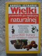 Wielki przewodnik po medycynie naturalnej Andrzej Szymański
