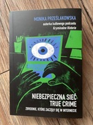 Niebezpieczna sieć True Crime Monika Prześlakowska