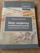 M. Kietliński, Stan wojenny na Białostocczyźnie w dokumentach archiwalnych
