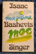 Isaak Bashevis Singer MAGICZNA MOC