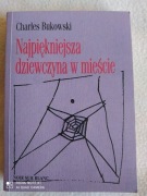 C. Bukowski "Najpiękniejsza dziewczyna w mieście"