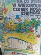 Na co dybie w wielorybie czubek nosa Eskimosa Tadeusz Baranowski