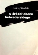 377 Andrzej Garlicki U źródeł obozu belwederskiego (P) (20)