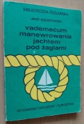 Vademecum manewrowania jachtem pod żaglami - Jerzy Szelestowski