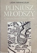 Pliniusz Młodszy w świetle swoich listów i mów Lidia Winniczuk