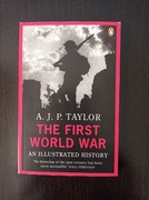  The First World War: An Illustrated History