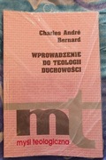 WPROWADZENIE DO TEOLOGII DUCHOWOŚCI Charles André Bernard (w folii!!!)