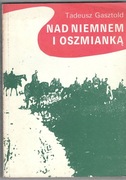 Tadeusz Gasztold, Nad Niemnem i Oszmianką