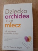 Dziecko orchidea czy mlecz Thomas Boyce