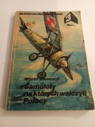 Samoloty na których walczyli Polacy Szewczyk