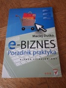 E-Biznes. Poradnik praktyka. Maciej Dutko.