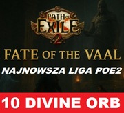 10 DIVINE ORBÓW POE 2 THE LAST OF THE DRUIDS NOWA LIGA FATE OF THE VAAL DIV