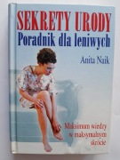 Sekrety urody, poradnik dla leniwych Anita Naik