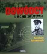 DOWÓDCY II WOJNY ŚWIATOWEJ - Konstanty Rokosowski