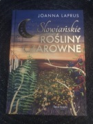 Słowiańskie rośliny czarowne - Joanna Larpus