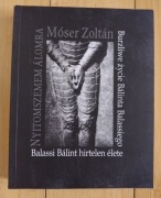 Móser Zoltán - Burzliwe życie Bálinta Balassiego
