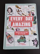Every day amazing - Fantastic facts for every day of the year