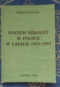 System szkolny w Polsce w latach 1973-1993 Halina Górecka Olsztyn, 1998