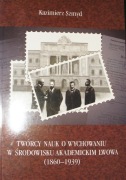 Twórcy nauk o wychowaniu w środowisku akademickim Lwowa (1860-1939)