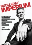 Budujemy imperium - dr Artur Bartoszewicz (z autografem autora)