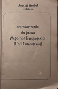 A. Wróbel - Wprowadzenie do prawa Wspolnot Europejskich (Unii Europejskiej)