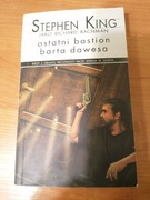 Stephen King "Ostatni bastion Barta Dawesa"