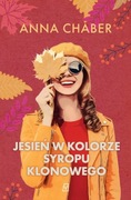 Jesień w kolorze syropu klonowego A. Chaber 