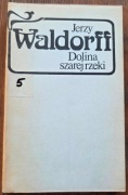 Dolina Szarej Rzeki - Jerzy Waldorff 1986r PIW