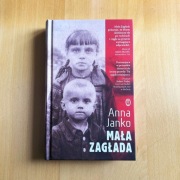 MAŁA ZAGŁADA. ANNA JANKO