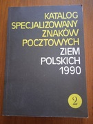 KATALOG SPECJALIZOWANY ZNAKÓW POCZTOWYCH 1990 TOM 2