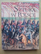 KRAJ SKRZYLATYCH JEŹDŹCÓW SZTUKA W POLSCE 1572-1764